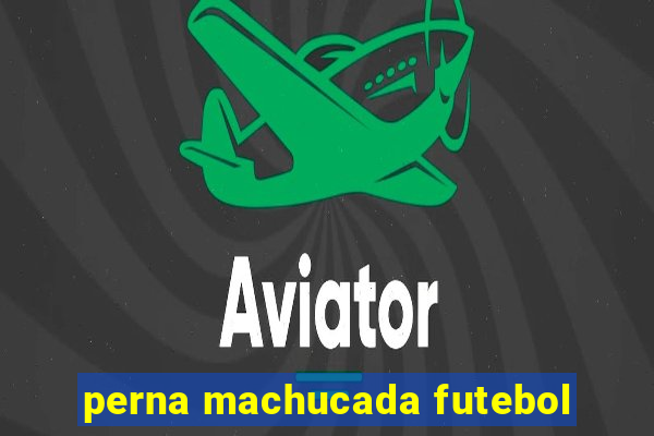 perna machucada futebol